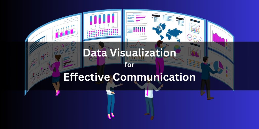 Leveraging Data Visualization for effective communication