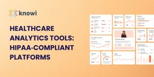 Healthcare Analytics Tools: HIPAA‑Compliant Platforms