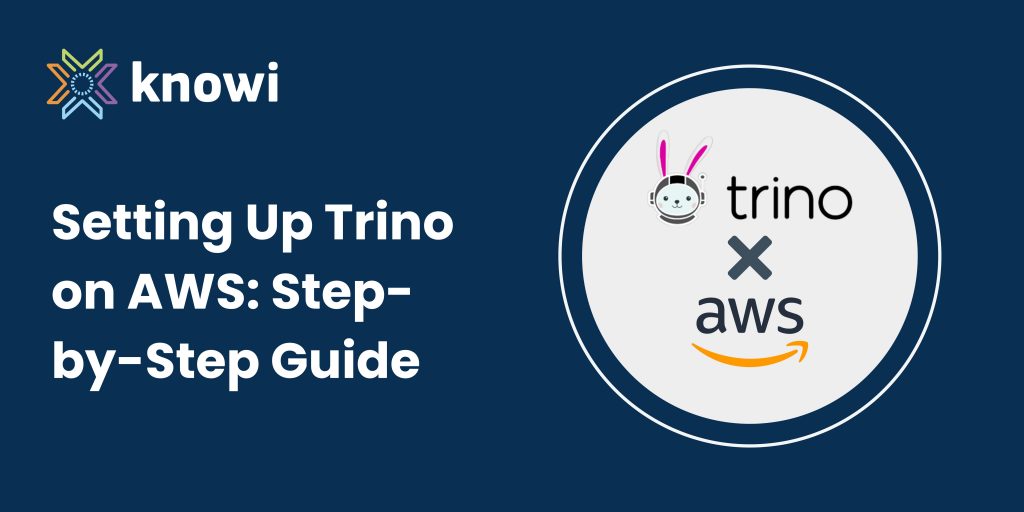 Setting Up Trino on AWS: Step-by-Step Deployment Guide