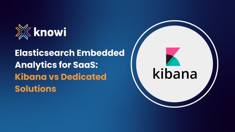 Elasticsearch Embedded Analytics for SaaS: Kibana vs Dedicated Solutions