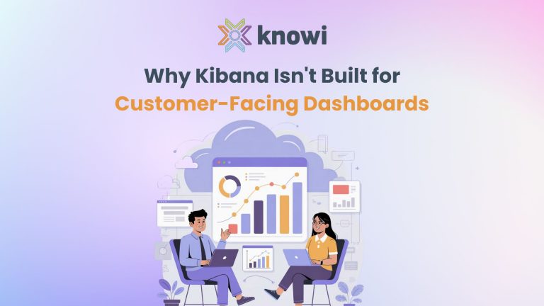 Why Kibana Isn't Built for Customer-Facing Dashboards