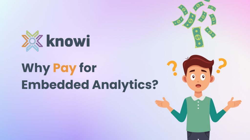 Free vs Paid Embedded Analytics: When "Free" Embedded Analytics Becomes Expensive