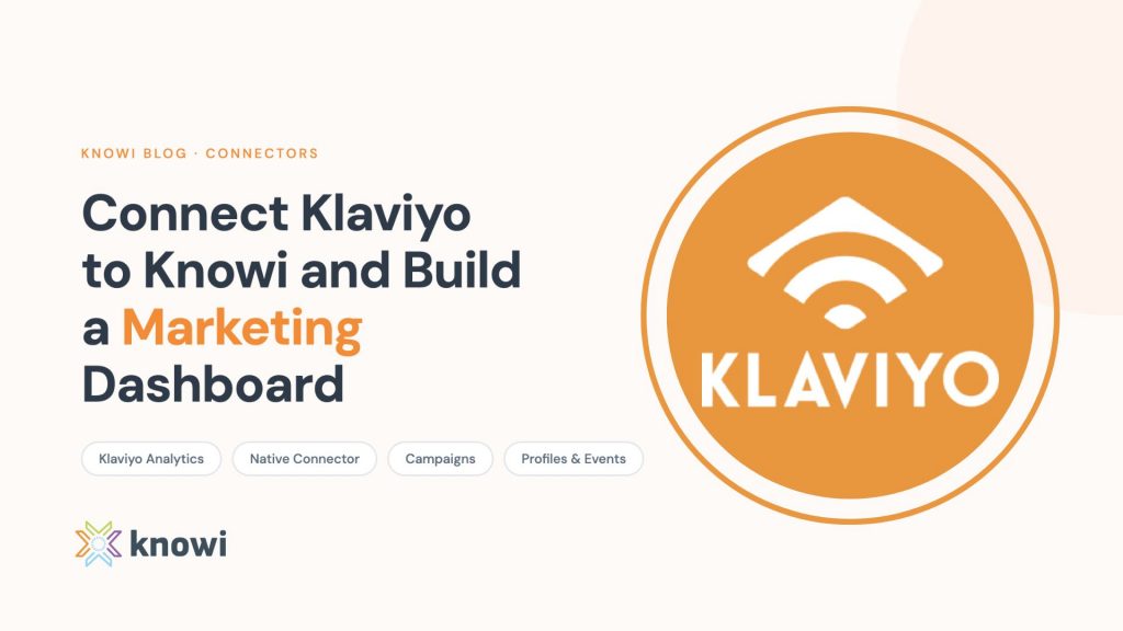 Knowi Klaviyo analytics dashboard showing campaign data, profiles, events, and flows pulled via private API key with Shopify cross-source join.