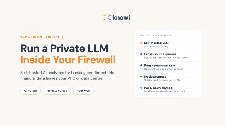 Run a private LLM for banking analytics: a self-hosted small language model inside your firewall querying SQL, NoSQL, and payment APIs with no data egress