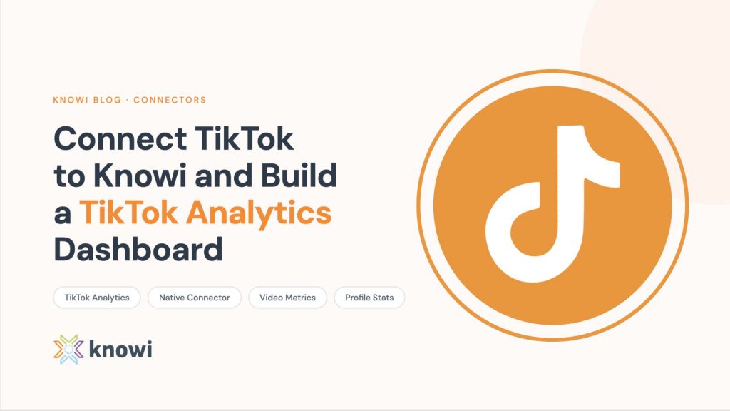 Knowi TikTok analytics dashboard showing profile stats, video views, likes, and shares pulled through the native TikTok OAuth connector. Monitor content performance in real time, track engagement trends, and create AI-powered dashboards without writing code.